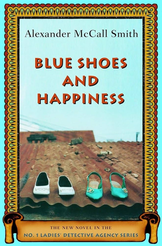 Blue Shoes And Happiness by Alexander McCall Smith