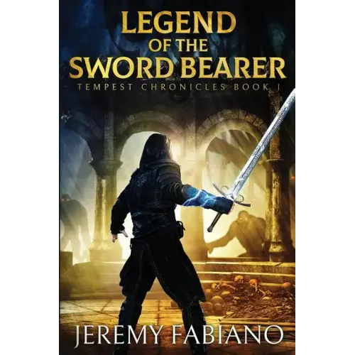 Legend of the Sword Bearer: Tempest Chronicles - Book 1