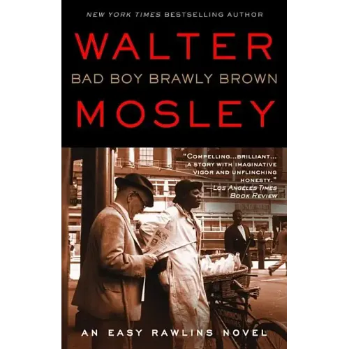 Bad Boy Brawly Brown: An Easy Rawlins Novel