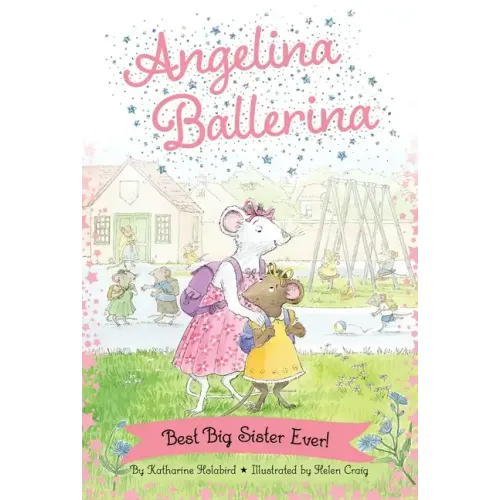 Angelina Ballerina: Best Big Sister Ever!