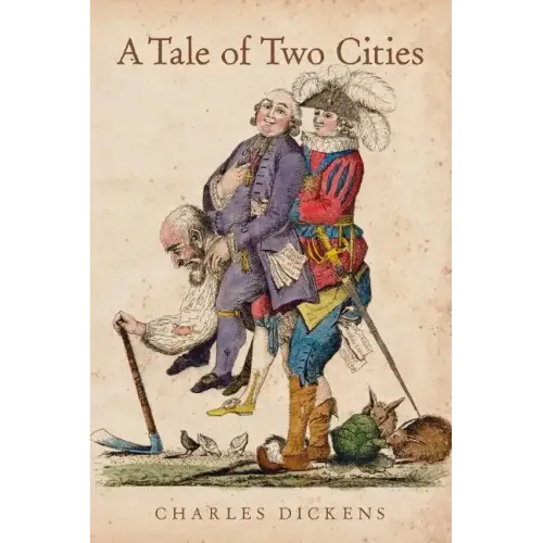 A Tale of Two Cities: A Story of the French Revolution