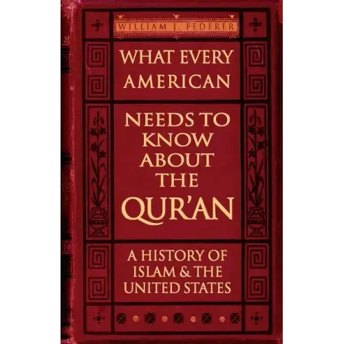 What Every American Needs to Know about the Qur'an: A History of Islam & the United States