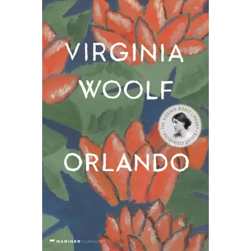 Orlando, a Biography: The Virginia Woolf Library Authorized Edition