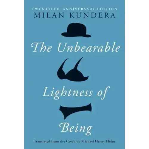 The Unbearable Lightness of Being: Twentieth Anniversary Edition