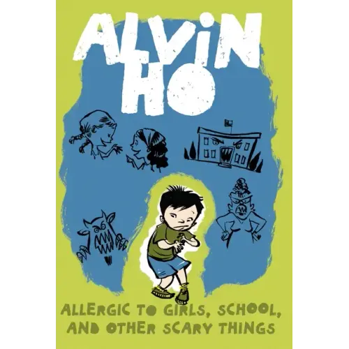 Alvin Ho: Allergic to Girls, School, and Other Scary Things