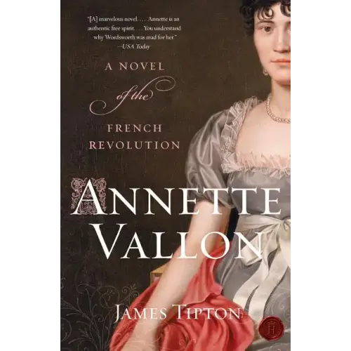 Annette Vallon: A Novel of the French Revolution