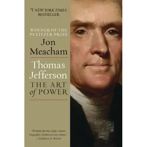 Thomas Jefferson: The Art of Power