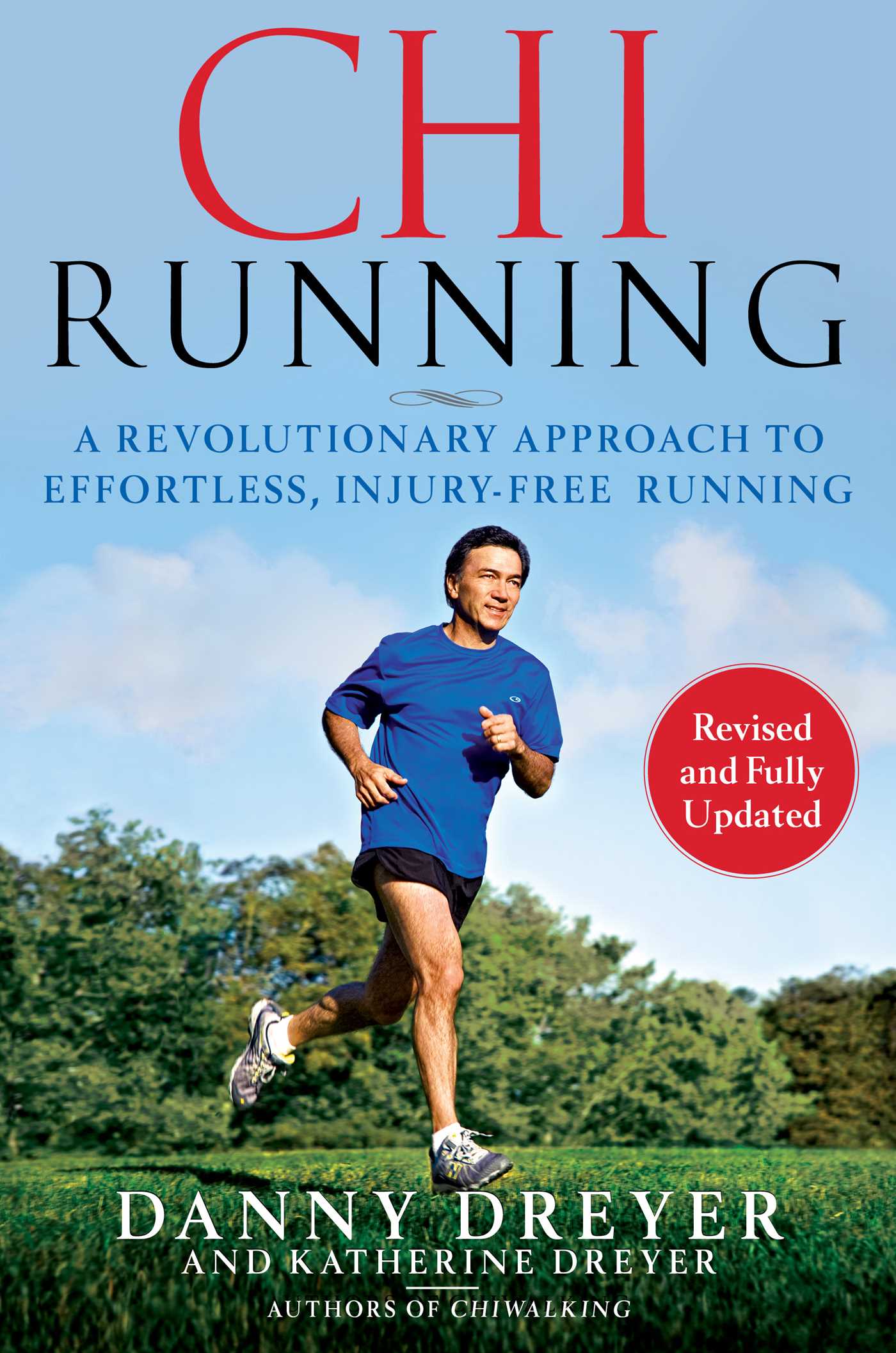 ChiRunning: A Revolutionary Approach to Effortless, Injury-Free Running (Chi) by Danny Dreyer