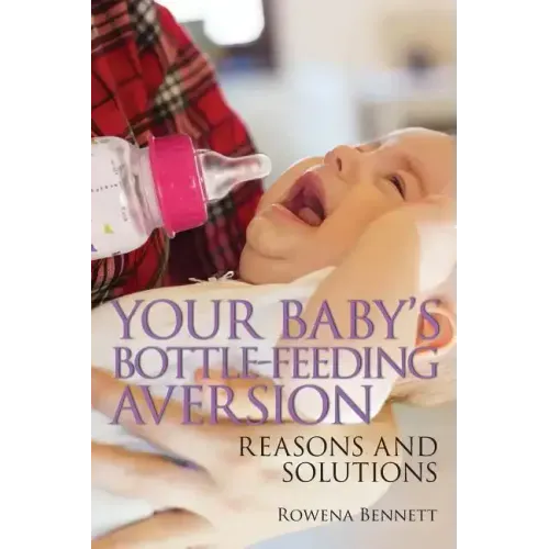Your Baby's Bottle-feeding Aversion: Reasons and Solutions