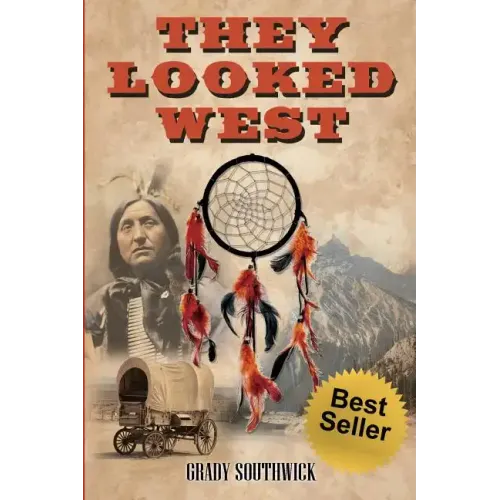 They Looked West: A Western Action Adventure Novel