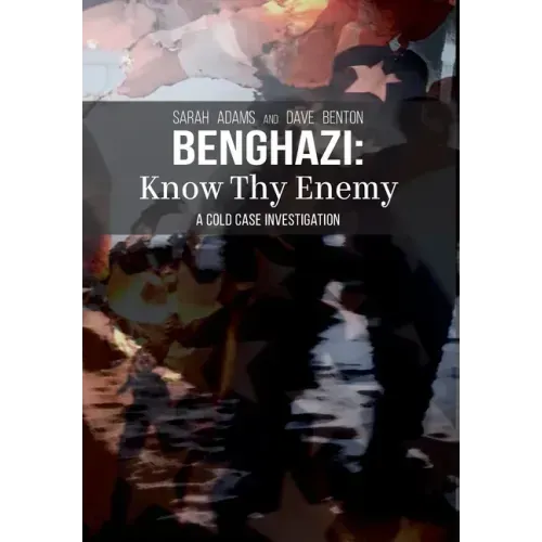 Benghazi: Know Thy Enemy