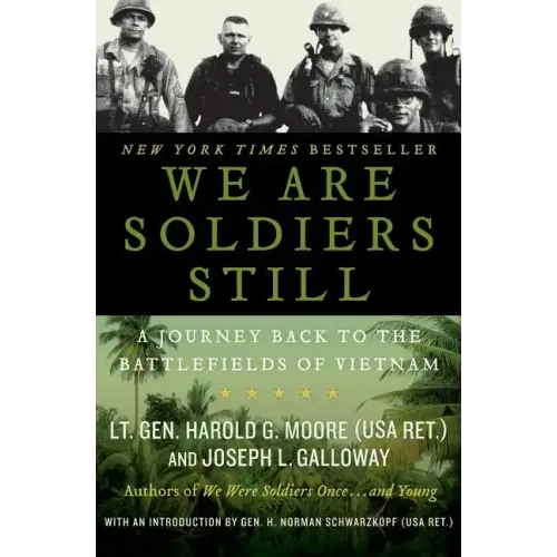 We Are Soldiers Still: A Journey Back to the Battlefields of Vietnam