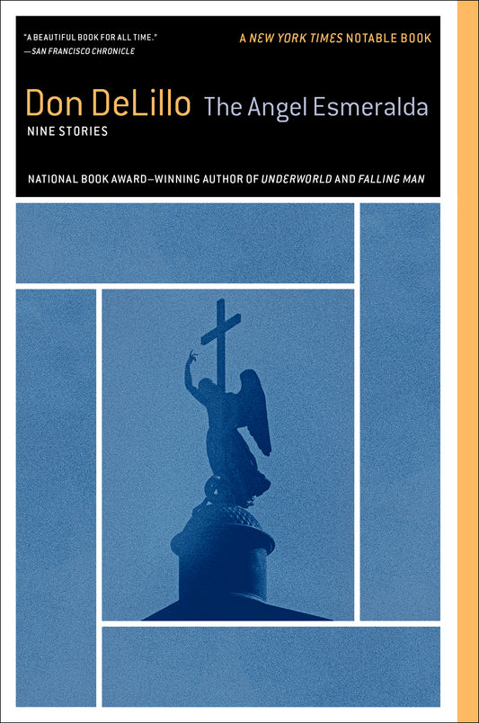 The Angel Esmeralda: Nine Stories by Don DeLillo