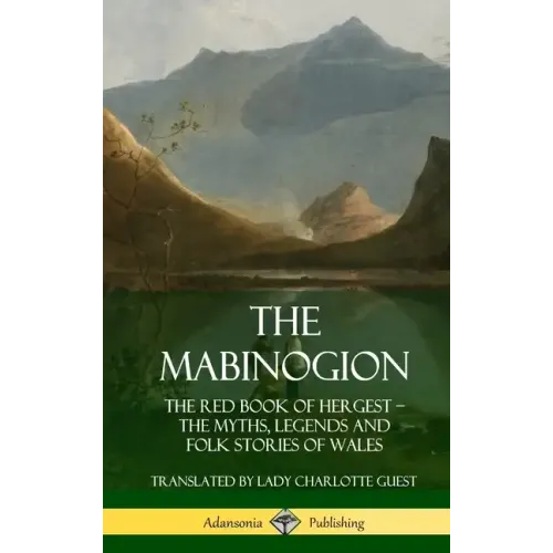 The Mabinogion: The Red Book of Hergest; The Myths, Legends and Folk Stories of Wales (Hardcover)