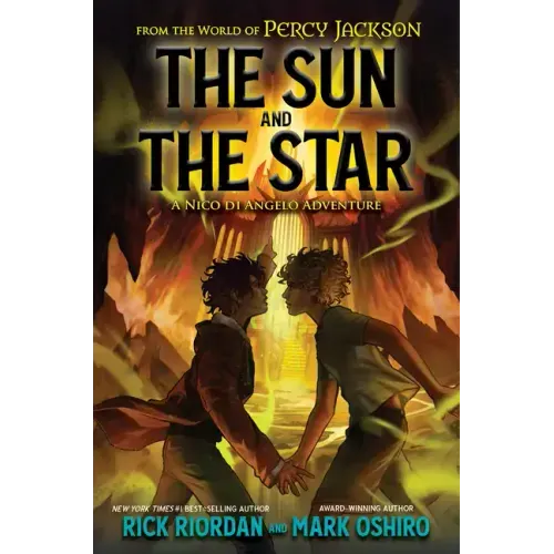 From the World of Percy Jackson: The Sun and the Star: A Nico Di Angelo Adventure
