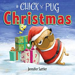 A Chick 'n' Pug Christmas/With CD by Jennifer Sattler
