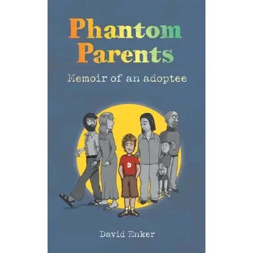 Phantom Parents: Memoir of an Adoptee