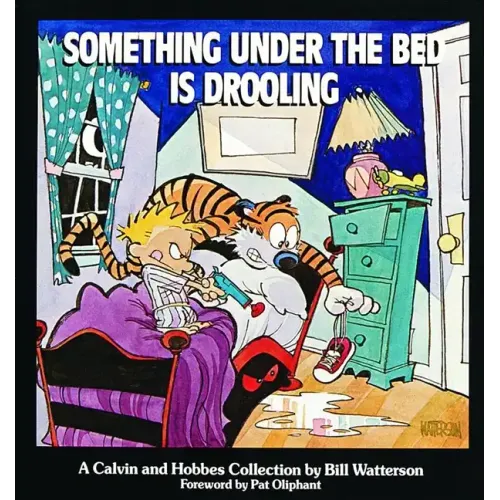 Something Under the Bed Is Drooling: A Calvin and Hobbes Collection Volume 2