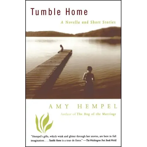 Tumble Home: A Novella and Short Stories