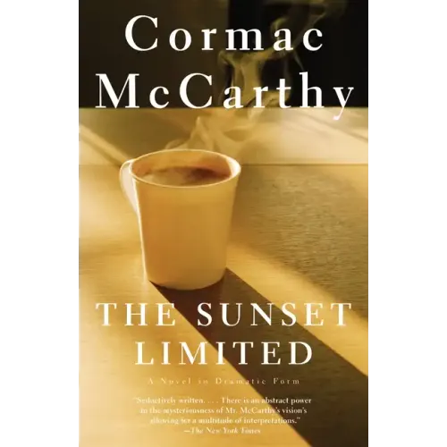 The Sunset Limited: A Novel in Dramatic Form