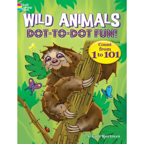 Wild Animals Dot-To-Dot Fun!: Count from 1 to 101