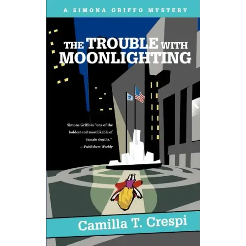 The Trouble with Moonlighting: A Simona Griffo Mystery