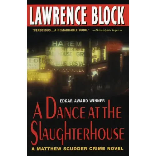 A Dance at the Slaughterhouse: A Matthew Scudder Crime Novel