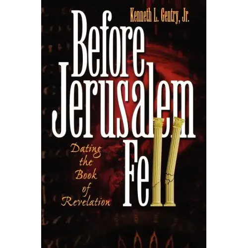 Before Jerusalem Fell: Dating the Book of Revelation