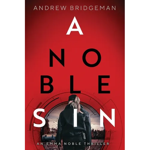 A Noble Sin: An Emma Noble Thriller