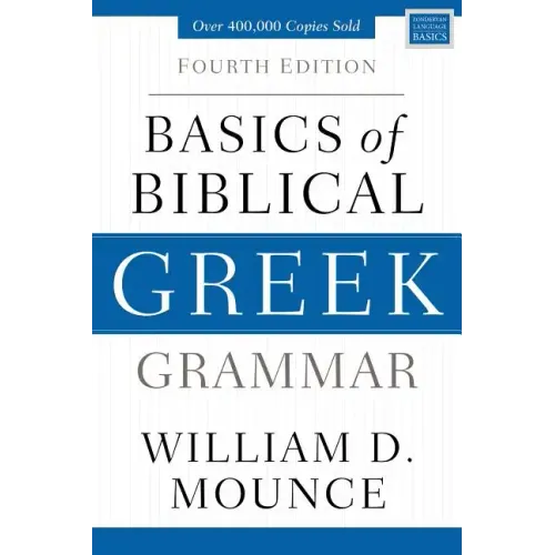Basics of Biblical Greek Grammar: Fourth Edition