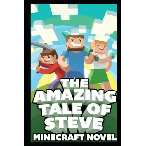 The Amazing Tale of Steve: Ultimate Unofficial Novel