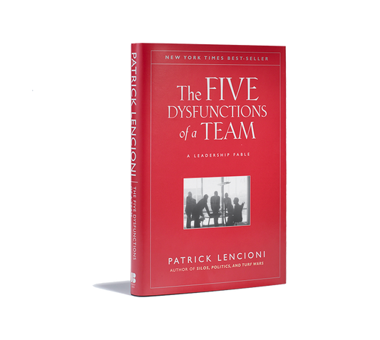 The Five Dysfunctions of a Team: A Leadership Fable by Patrick Lencioni Patrick M. Lencioni