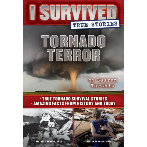 Tornado Terror (I Survived True Stories #3): Volume 3