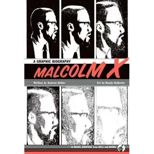 Malcolm X: A Graphic Biography