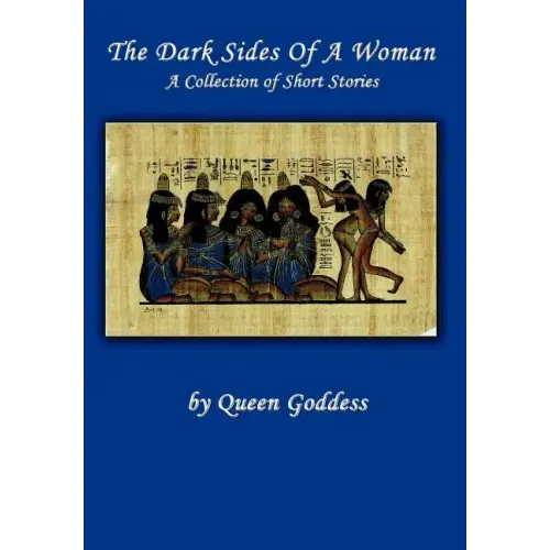 The Dark Sides of a Woman: A Collection of Short Stories