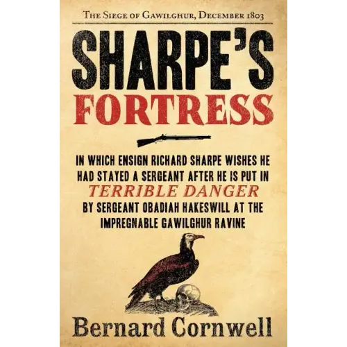 Sharpe's Fortress: Richard Sharpe and the Siege of Gawilghur, December 1803
