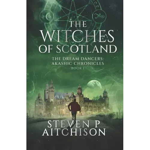 The Witches of Scotland: The Dream Dancers: Akashic Chronicles Book 1