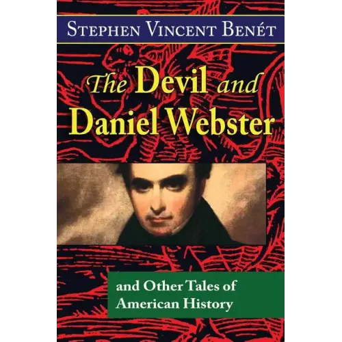 The Devil and Daniel Webster, and Other Tales of American History