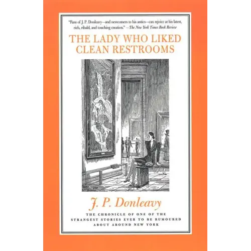 The Lady Who Liked Clean Restrooms: The Chronicle of One of the Strangest Stories Ever to Be Rumoured about Around New York