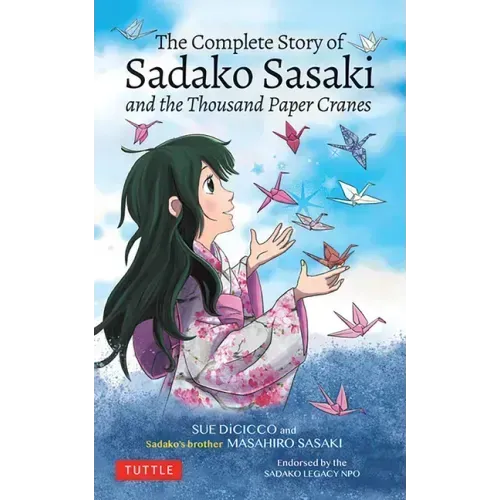 The Complete Story of Sadako Sasaki: And the Thousand Paper Cranes