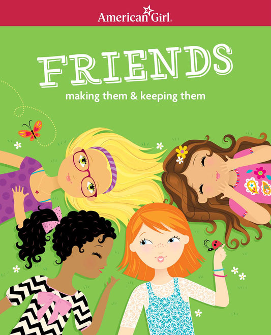Friends: Making Them and Keeping Therm By Patti Kelley Criswell