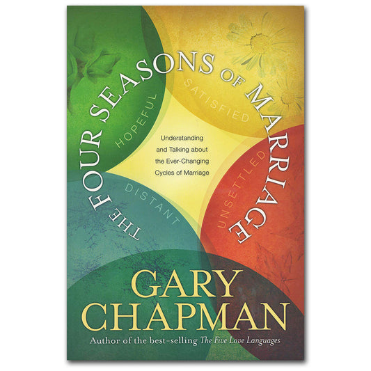 The Four Seasons of Marriage by Gary Chapman