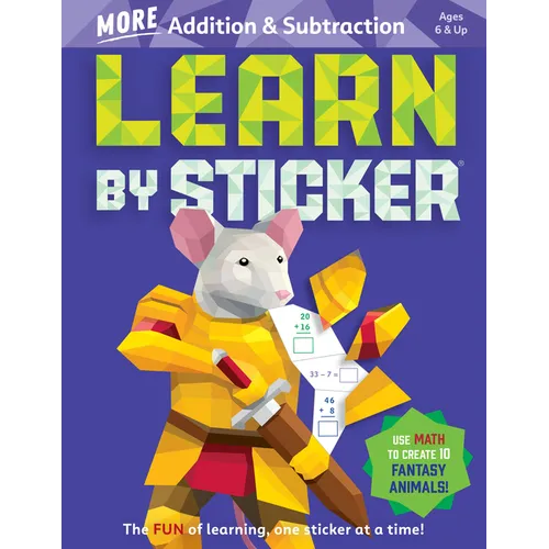 Learn by Sticker: More Addition & Subtraction: Use Math to Create 10 Fantasy Animals!