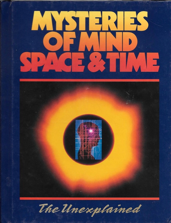 Mysteries of Mind, Space & Time The Unexplained Vol. 10