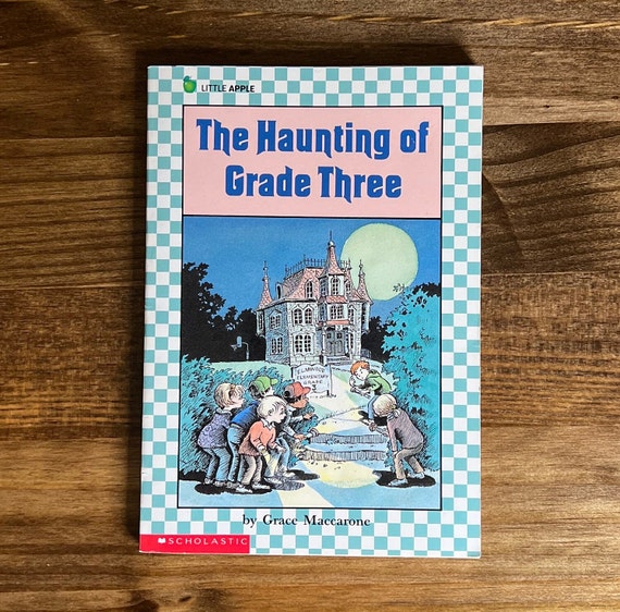 The Haunting Of Grade Three by Grace Maccarone