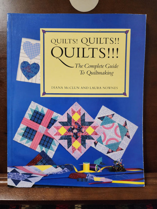 Quilts! Quilts! Quilts!: The Complete Guide to Quiltmaking by Diana-McClun