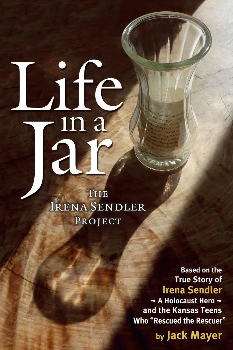 Life in a Jar: The Irena Sendler Project by Jack Mayer