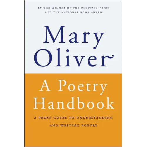 A Poetry Handbook: A Prose Guide to Understanding and Writing Poetry