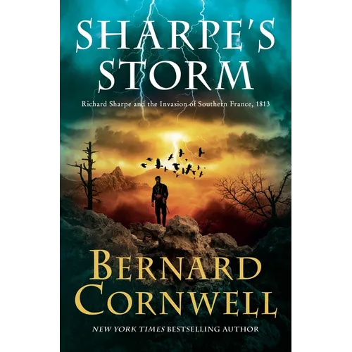 Sharpe's Storm: Richard Sharpe and the Invasion of Southern France, 1813