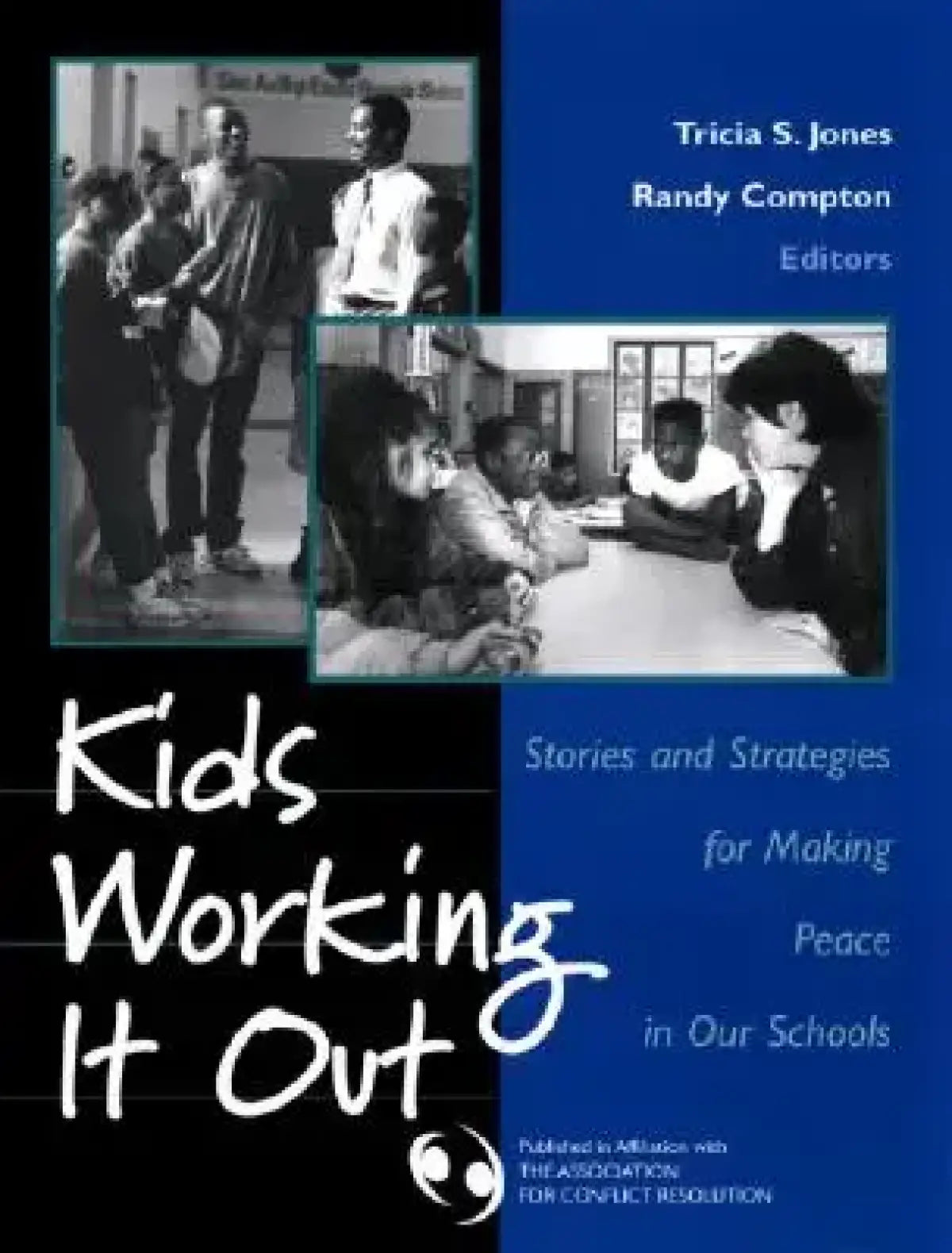 Kids Working It Out: Stories and Strategies for Making Peace in Our Schools by Tricia S. Jones